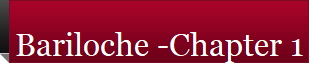 Bariloche -Chapter 1