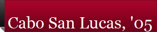 Cabo San Lucas, '05