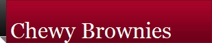 Chewy Brownies