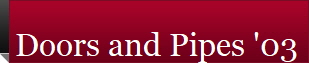 Doors and Pipes '03