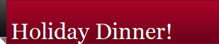 Holiday Dinner!