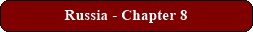 Russia - Chapter 8