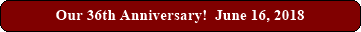Our 36th Anniversary!  June 16, 2018