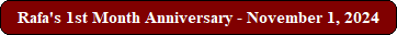 Rafa's 1st Month Anniversary - November 1, 2024